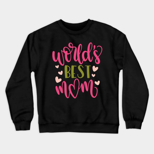 World's Best Mom - Mothers Day Gift Crewneck Sweatshirt by greenoriginals